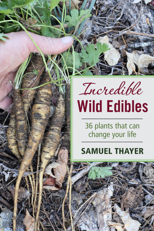 http://magicalchildhood.com/life/wp-content/uploads/2017/10/samuel-thayer-incredible-wild-edibles-foraging-book.jpg