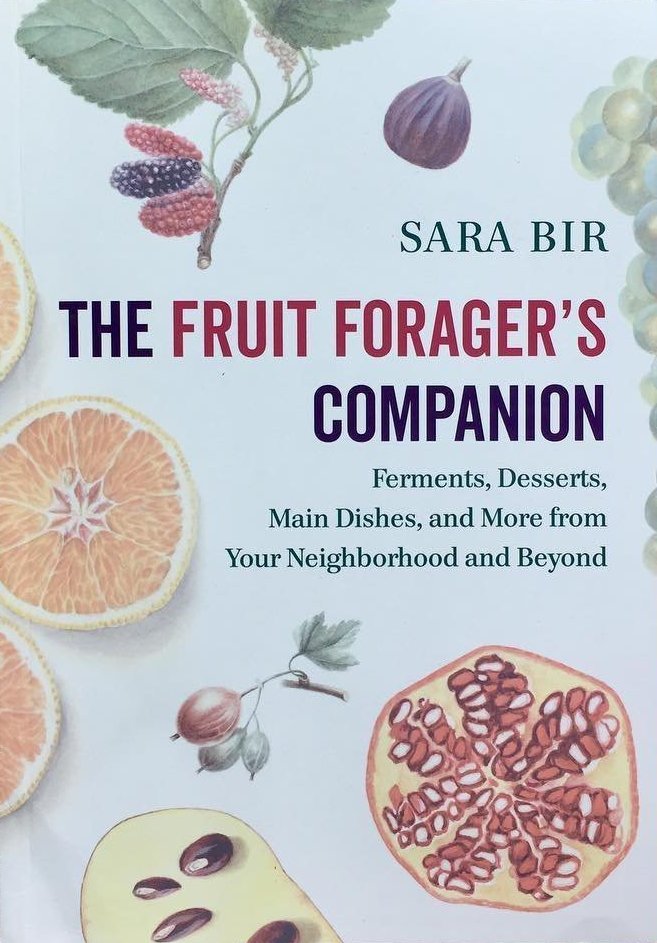 The Fruit Forager's Companion: Ferments, Desserts, Main Dishes, and More from Your Neighborhood and Beyond