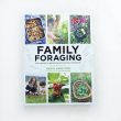 Family Foraging A Fun Guide to Gathering and Eating Wild Plants